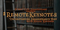 remote keynotes understanding shakespeare's text with helen kuhn